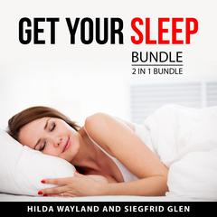 Get Your Sleep Bundle, 2 in 1 Bundle Audiobook, by Hilda Wayland