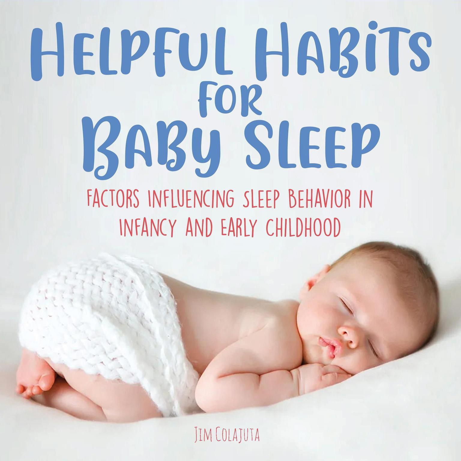 Helpful Habits For Baby Sleep Audiobook, by Jim Colajuta