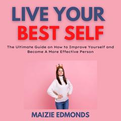Live Your Best Self Audiobook, by Maizie Edmonds