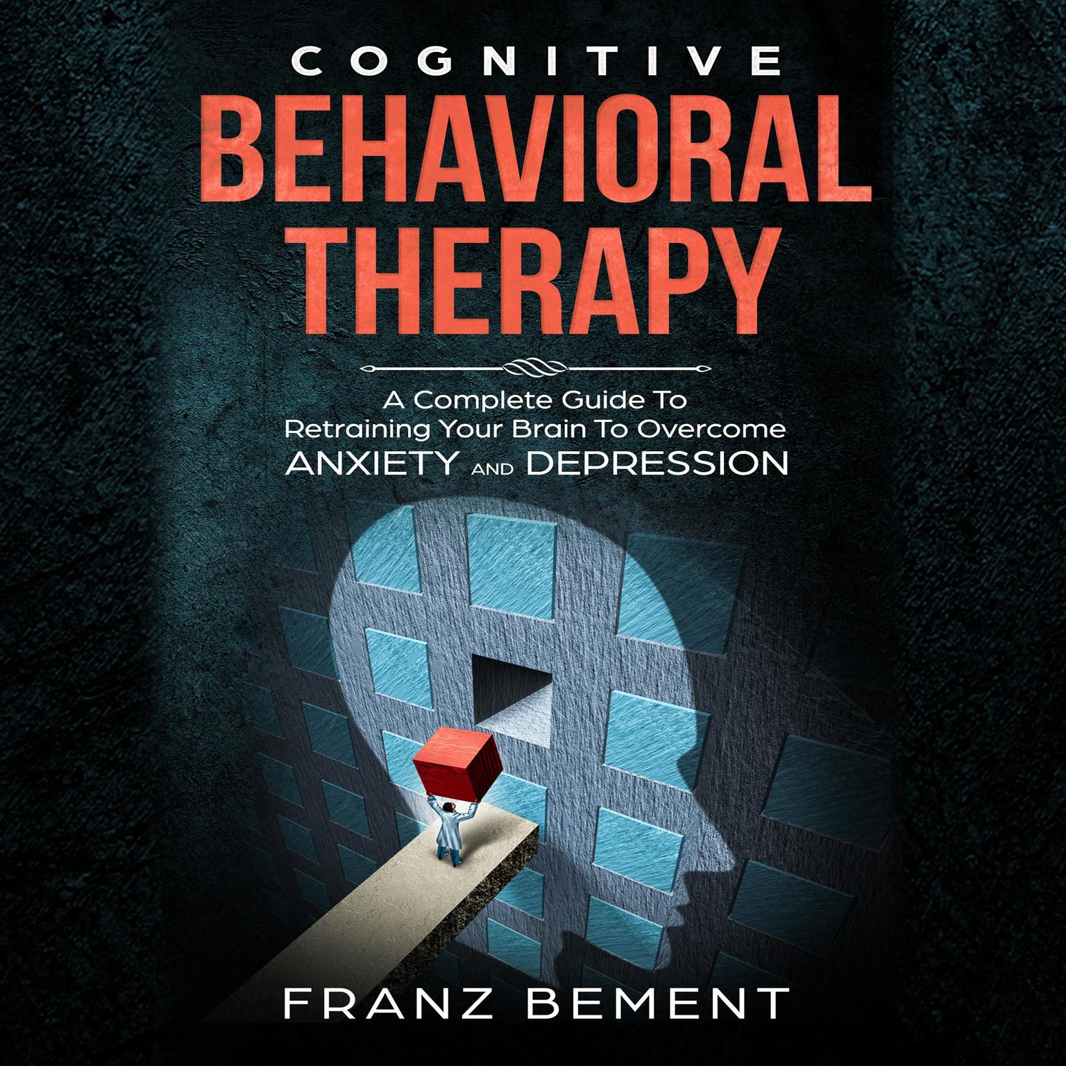 Cognitive Behavioral Therapy Audiobook, by Franz Bement
