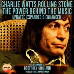Charlie Watts Rolling Stone: The Power Behind The Music Audiobook, by Geoffrey Giuliano