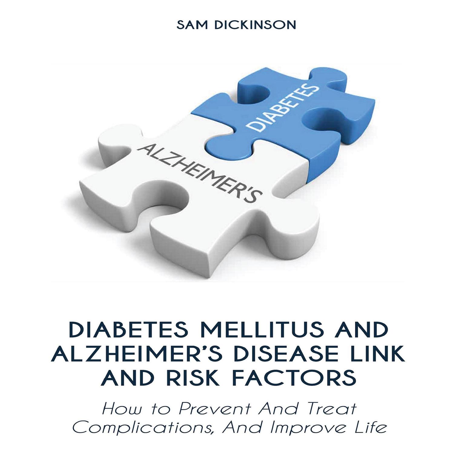 Diabetes Mellitus And Alzheimer’s Disease Link And Risk Factors Audiobook, by Sam Dickinson