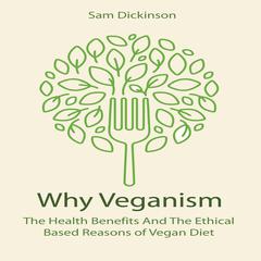 Why Veganism Audiobook, by Sam Dickinson