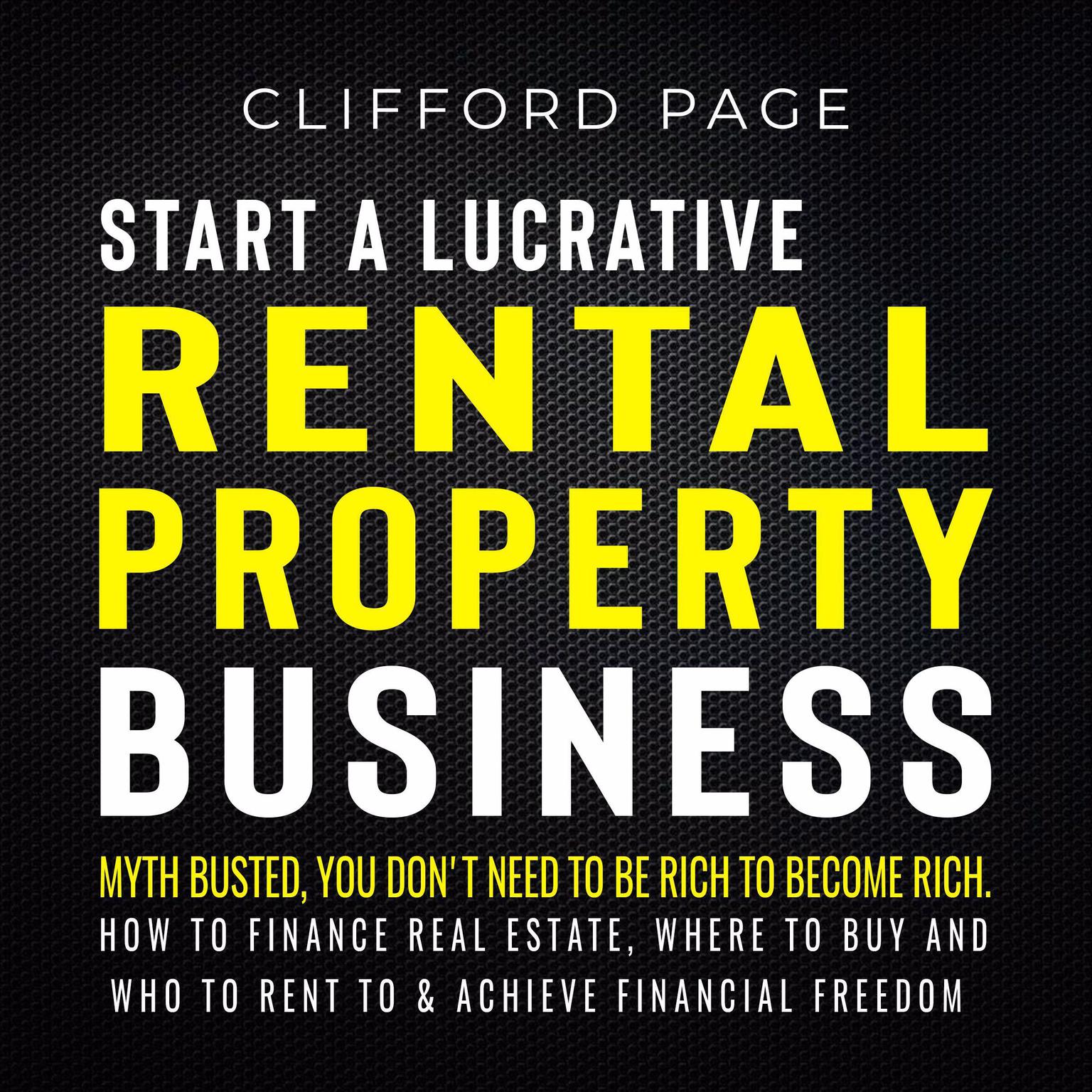 Start a Lucrative Rental Property Business Audiobook, by Clifford Page