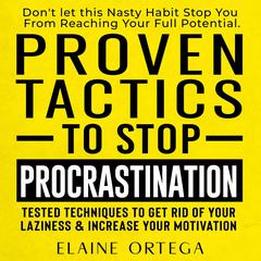Proven Tactics to Stop Procrastination Audiobook, by Elaine Ortega