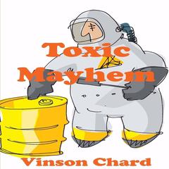 Toxic Mayhem Audiobook, by Vinson Chard