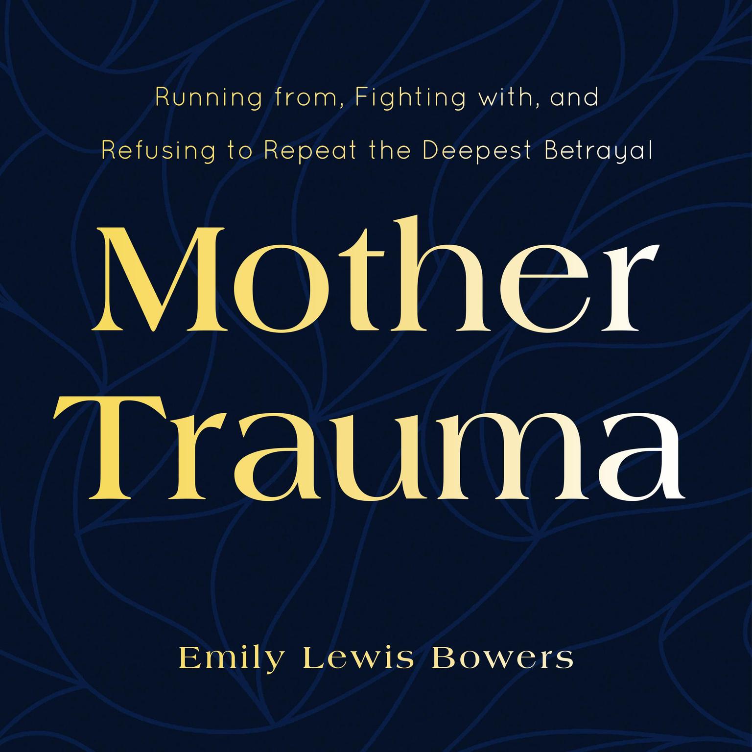 Mother Trauma Audiobook, by Emily Lewis Bowers