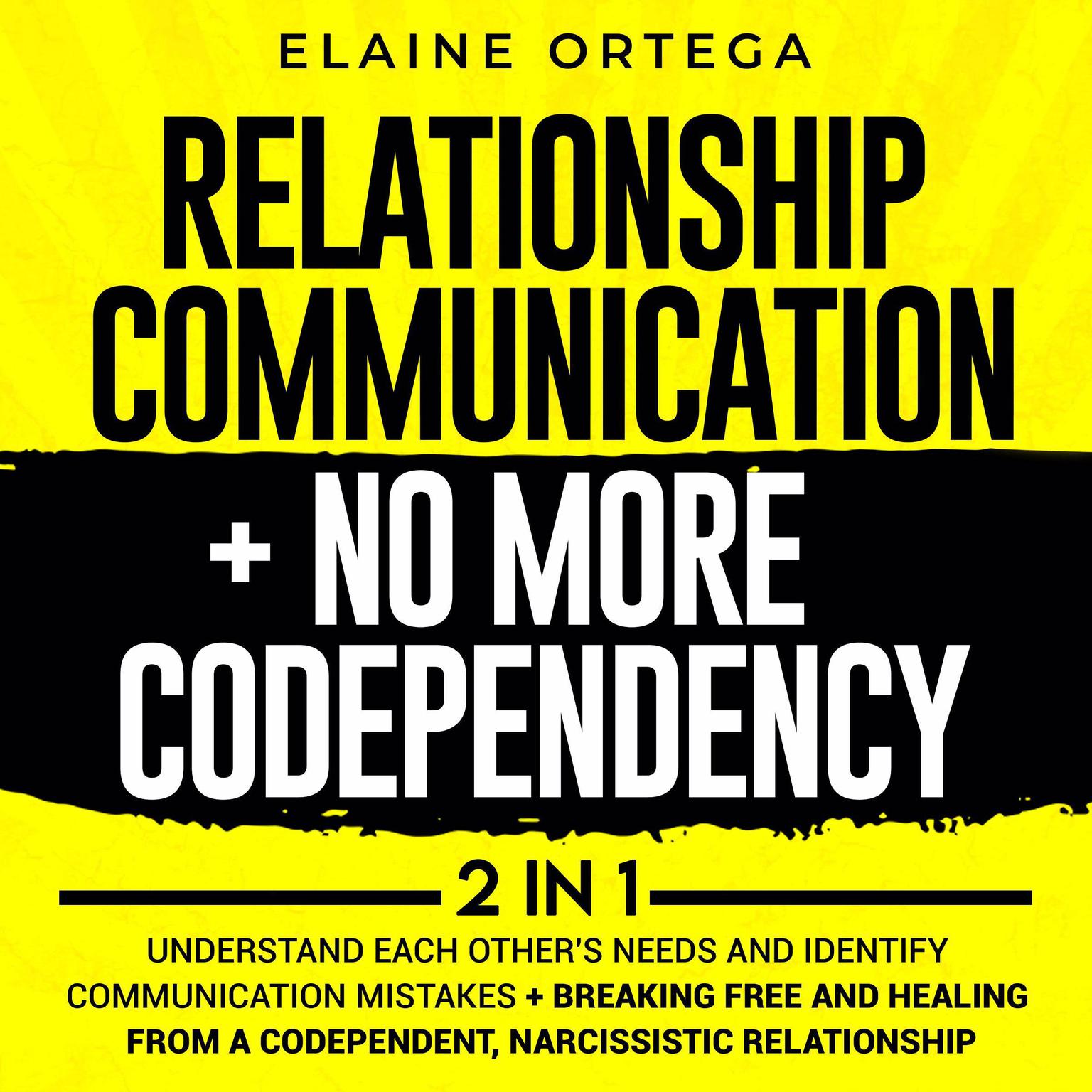 Relationship Communication + No More Codependency 2-in-1 Audiobook, by Elaine Ortega