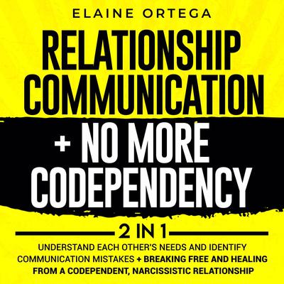 Relationship Communication + No More Codependency 2-in-1 Audiobook, by 