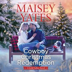 Cowboy Christmas Redemption Audiobook, by Maisey Yates