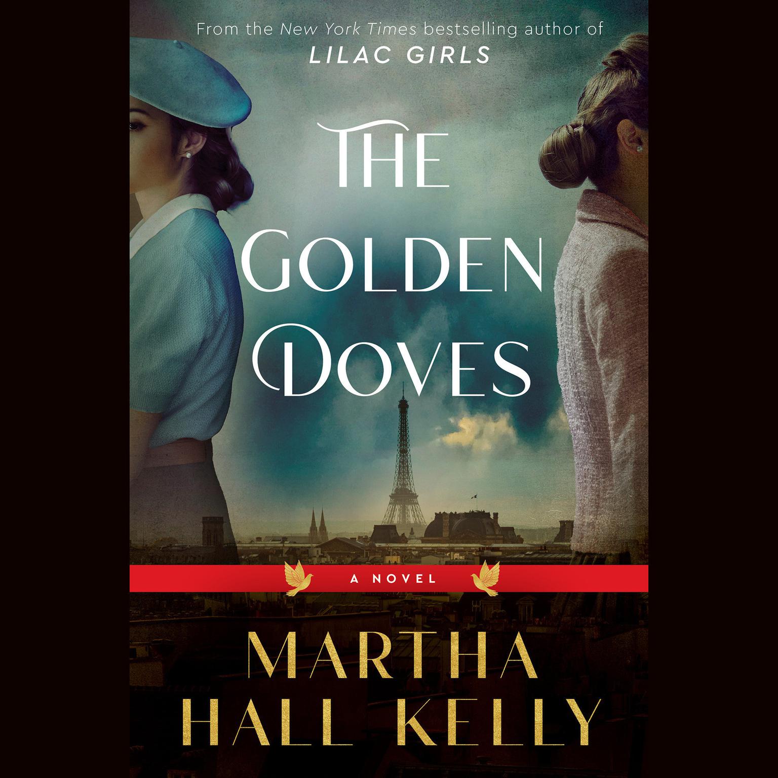 The Golden Doves: A Novel Audiobook, by Martha Hall Kelly