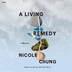 A Living Remedy: A Memoir Audiobook, by 