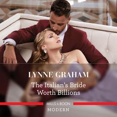The Italians Bride Worth Billions Audiobook, by Lynne Graham