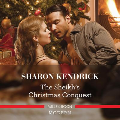 The Sheikhs Christmas Conquest Audiobook, by Sharon Kendrick