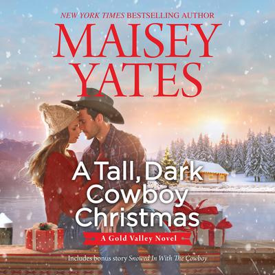 A Tall, Dark Cowboy Christmas Audiobook, by Maisey Yates