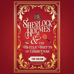 Sherlock Holmes and the Twelve Thefts of Christmas Audiobook, by 