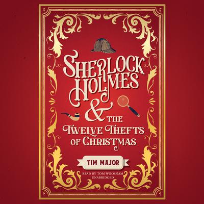 Sherlock Holmes and the Twelve Thefts of Christmas Audiobook, by 