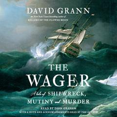 The Wager: A Tale of Shipwreck, Mutiny and Murder Audiobook, by 
