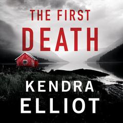 The First Death Audiobook, by Kendra Elliot