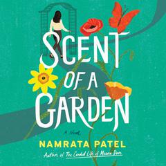 Scent of a Garden Audiobook, by Namrata Patel