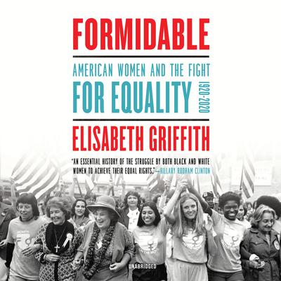 Formidable: American Women and the Fight for Equality, 1920–2020  Audiobook, by Elisabeth Griffith