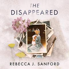 The Disappeared Audiobook, by Rebecca J. Sanford