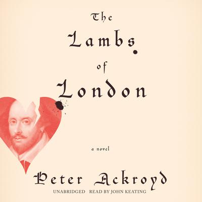 The Lambs of London: A Novel Audiobook, by Peter Ackroyd