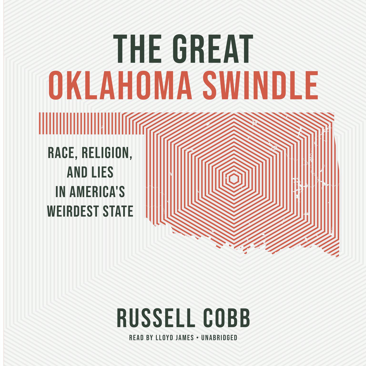 The Great Oklahoma Swindle: Race, Religion, and Lies in Americas Weirdest State Audiobook, by Russell Cobb