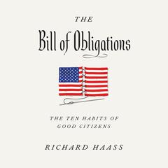 The Bill of Obligations: The Ten Habits of Good Citizens Audiobook, by Richard Haass