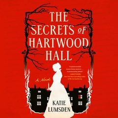 The Secrets of Hartwood Hall: A Novel Audiobook, by Katie Lumsden