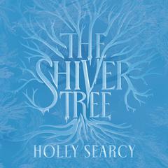 The Shiver Tree Audiobook, by Holly Searcy