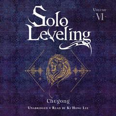 Solo Leveling, Vol. 6 Audiobook, by Chugong 