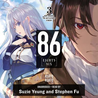 86--EIGHTY-SIX, Vol. 3 (light novel): Run Through the Battlefront (Finish) Audiobook, by Asato Asato