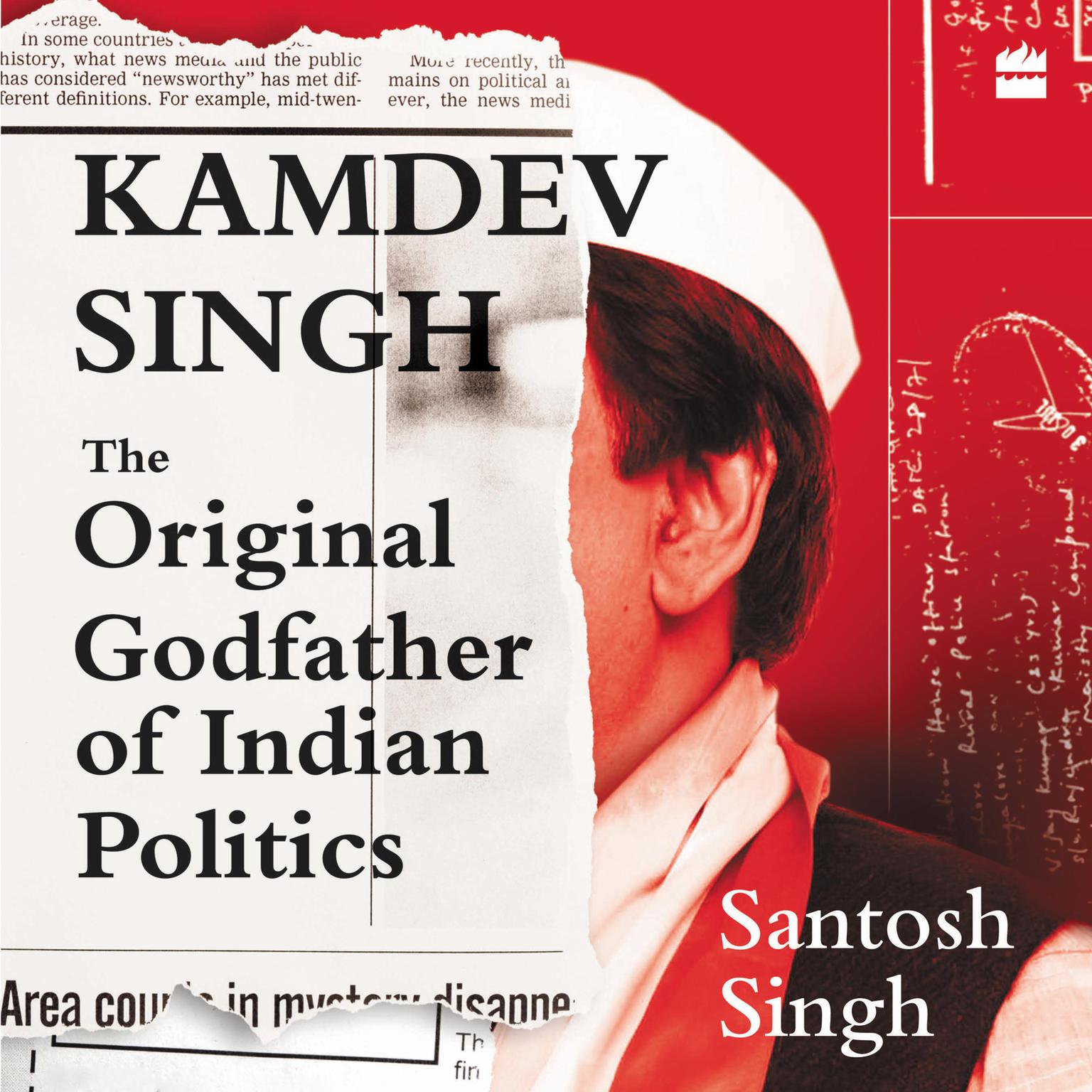 Kamdev Singh: The Original Godfather of Indian Politics Audiobook, by Santosh Singh