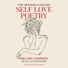 Self Love Poetry: For Thinkers & Feelers Audiobook, by 