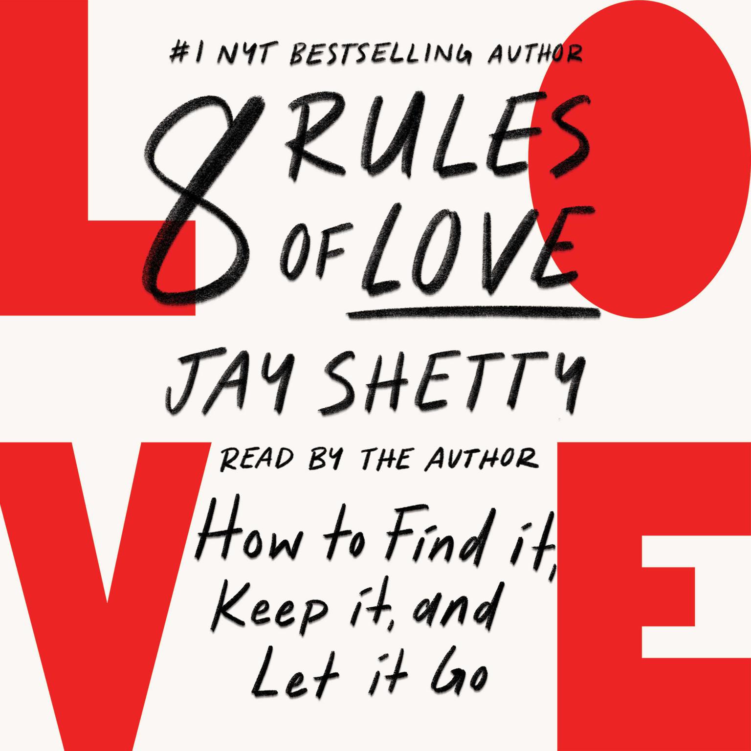 8 Rules of Love: How to Find It, Keep It, and Let It Go Audiobook, by Jay Shetty