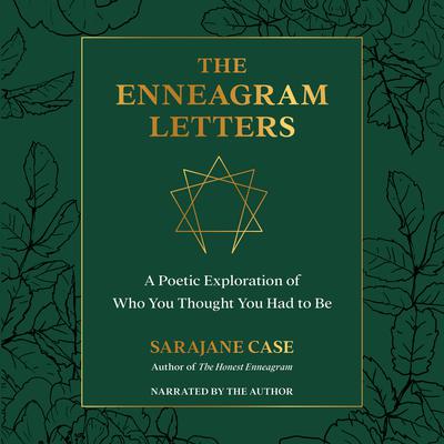 The Enneagram Letters: A Poetic Exploration of Who You Thought You Had to Be Audiobook, by Sarajane Case