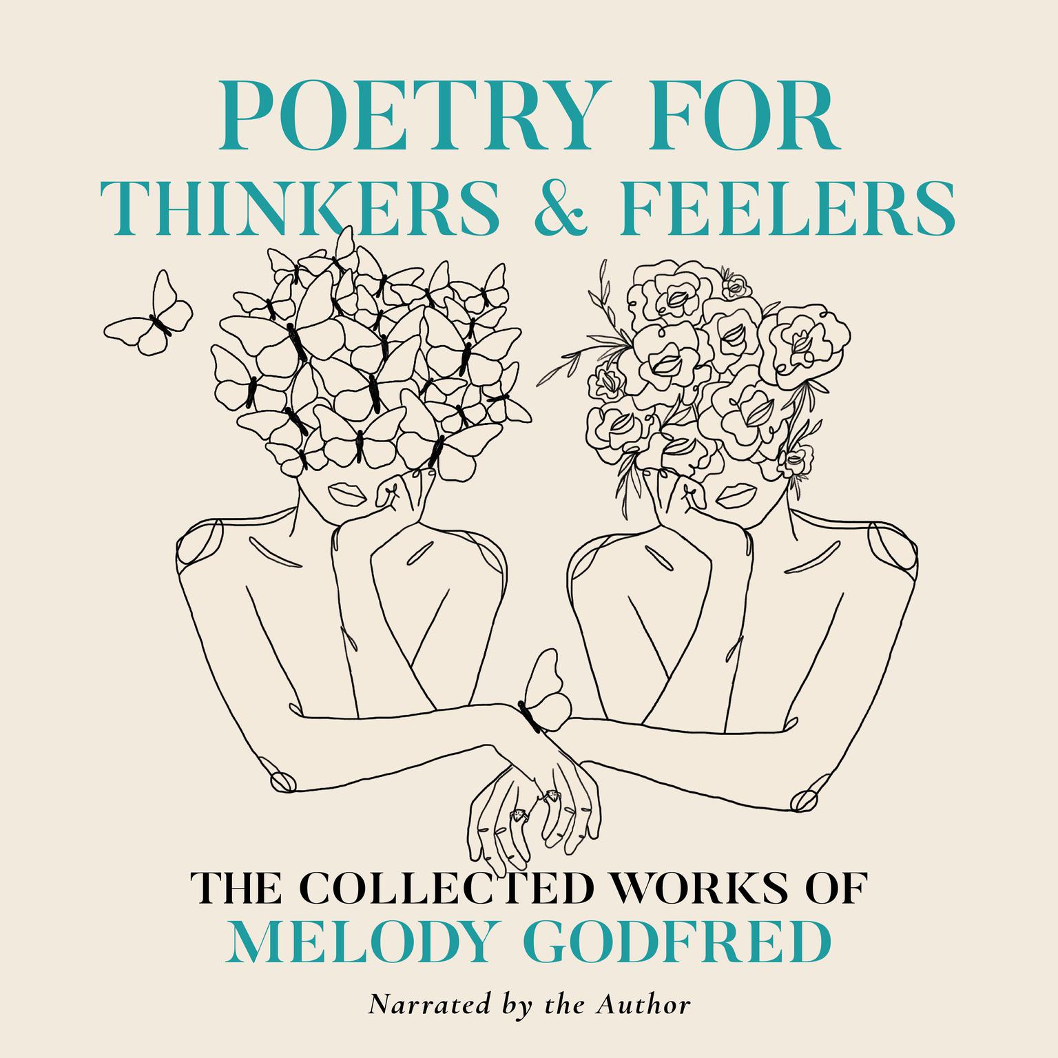 Poetry for Thinkers and Feelers: The Collected Works of Melody Godfred Audiobook, by Melody Godfred
