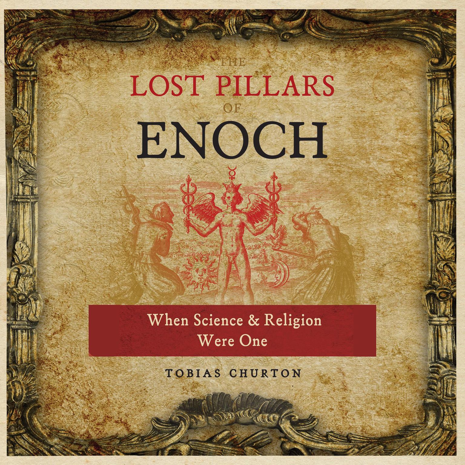 The Lost Pillars of Enoch: When Science and Religion Were One Audiobook, by Tobias Churton