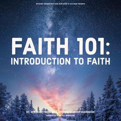 Faith 101 Audiobook, by Good Head Group Audiobooks