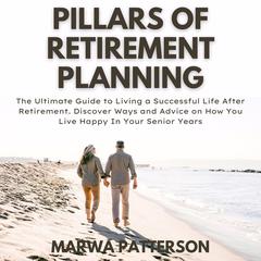 Pillars of Retirement Planning Audiobook, by Marwa Patterson
