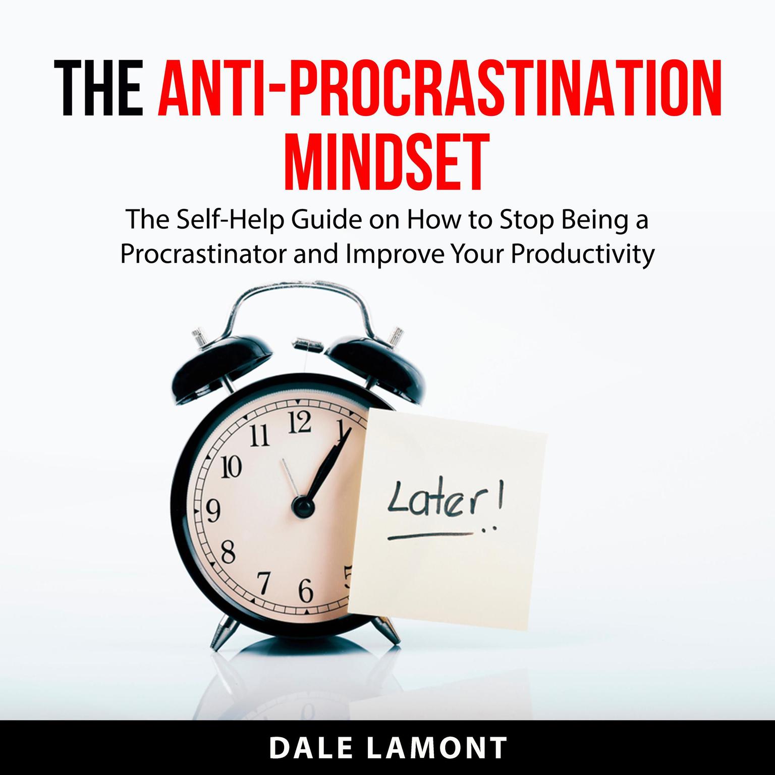 The Anti-Procrastination Mindset Audiobook, by Dale Lamont