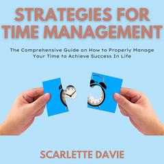 Strategies For Time Management Audiobook, by Scarlette Davie