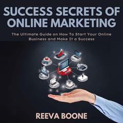 Success Secrets of Online Marketing Audiobook, by Reeva Boone