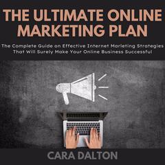 The Ultimate Online Marketing Plan Audiobook, by Cara Dalton