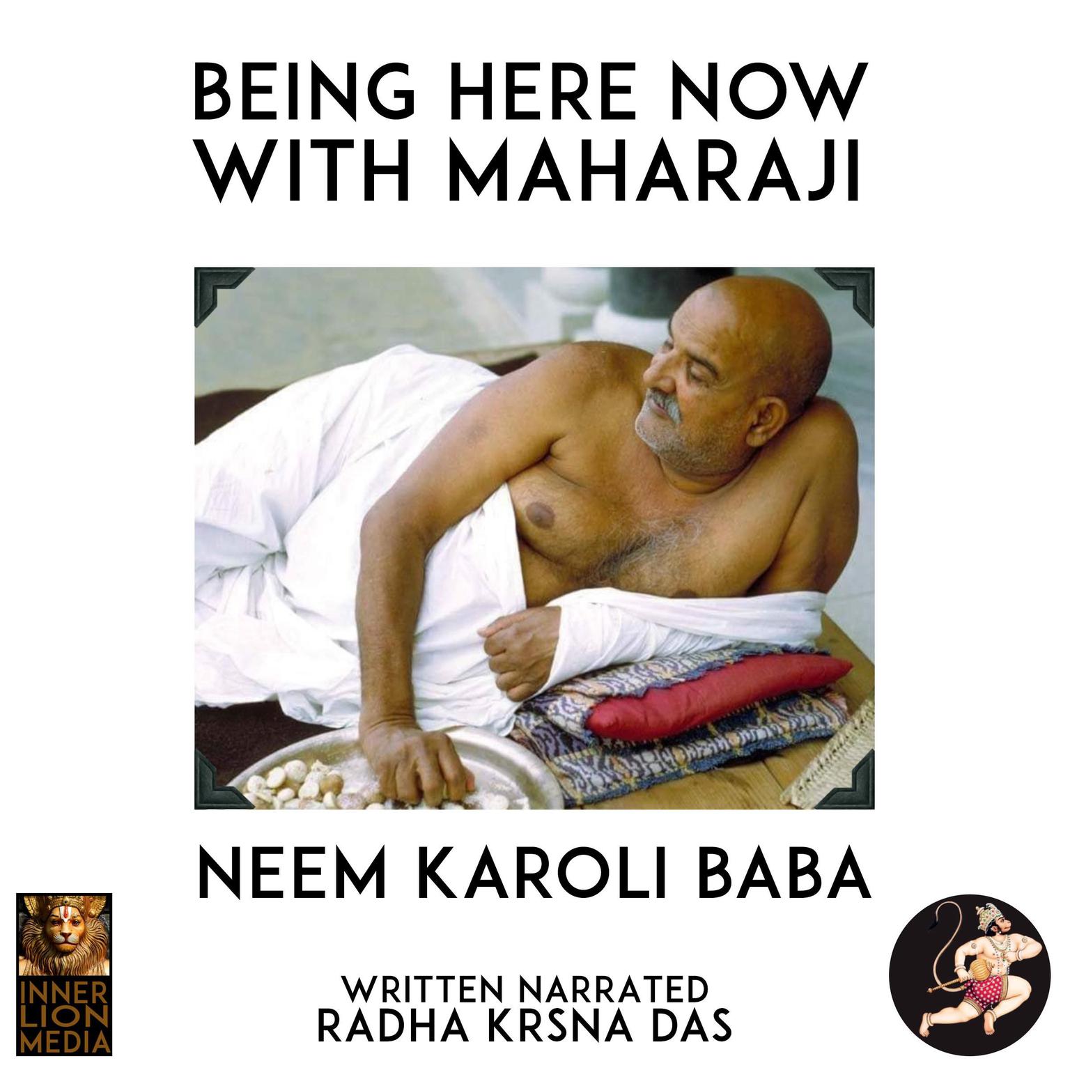 Being Here Now With Maharaji Audiobook, by Radha Krsna Das