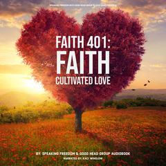 Faith 401 Audiobook, by Good Head Group Audiobooks