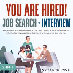 You Are Hired! Job Search + Interview 2-in-1 Audiobook, by Clifford Page