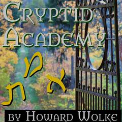 Cryptid Academy Audiobook, by Howard Wolke