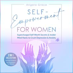Self-Empowerment for Women Audiobook, by Angela Grace